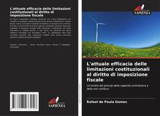 Bookcover of L'attuale efficacia delle limitazioni costituzionali al diritto di imposizione fiscale