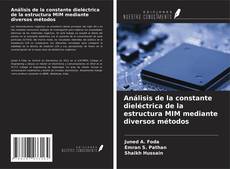 Buchcover von Análisis de la constante dieléctrica de la estructura MIM mediante diversos métodos