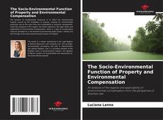 Bookcover of The Socio-Environmental Function of Property and Environmental Compensation