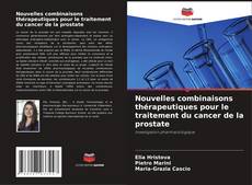 Portada del libro de Nouvelles combinaisons thérapeutiques pour le traitement du cancer de la prostate