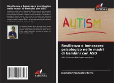 Portada del libro de Resilienza e benessere psicologico nelle madri di bambini con ASD