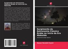 Capa do livro de Surgimento da Astronomia Clássica Árabe no início da Era Abássida 