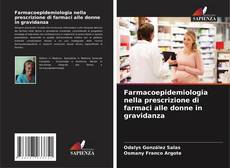 Bookcover of Farmacoepidemiologia nella prescrizione di farmaci alle donne in gravidanza