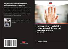 Capa do livro de Intervention judiciaire dans les politiques de santé publique 