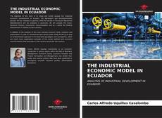 Buchcover von THE INDUSTRIAL ECONOMIC MODEL IN ECUADOR