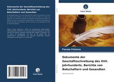 Bookcover of Dokumente der Geschäftsschreibung des XVII. Jahrhunderts. Berichte von Botschaftern und Gesandten