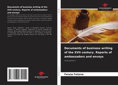 Documents of business writing of the XVII century. Reports of ambassadors and envoys的封面