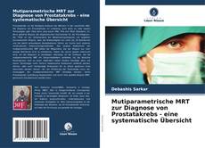 Buchcover von Mutiparametrische MRT zur Diagnose von Prostatakrebs - eine systematische Übersicht