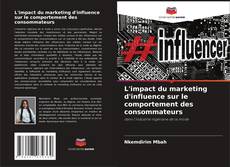 L'impact du marketing d'influence sur le comportement des consommateurs的封面