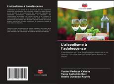 Bookcover of L'alcoolisme à l'adolescence