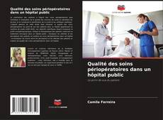 Buchcover von Qualité des soins périopératoires dans un hôpital public