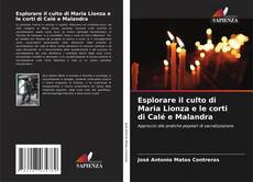 Portada del libro de Esplorare il culto di Maria Lionza e le corti di Calé e Malandra