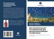 Borítókép a  Die Auswirkung der Formalisierung des gewohnheitsmäßigen Landbesitzes - hoz