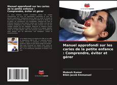 Borítókép a  Manuel approfondi sur les caries de la petite enfance : Comprendre, éviter et gérer - hoz