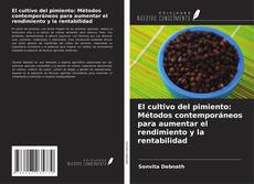 Copertina di El cultivo del pimiento: Métodos contemporáneos para aumentar el rendimiento y la rentabilidad
