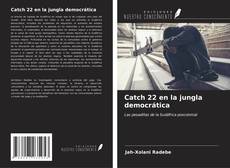 Capa do livro de Catch 22 en la jungla democrática 