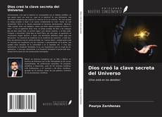 Bookcover of Dios creó la clave secreta del Universo