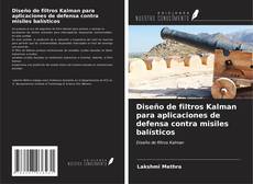 Portada del libro de Diseño de filtros Kalman para aplicaciones de defensa contra misiles balísticos