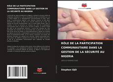 Copertina di RÔLE DE LA PARTICIPATION COMMUNAUTAIRE DANS LA GESTION DE LA SÉCURITÉ AU NIGERIA