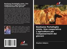 Capa do livro de Bestiame Portafoglio misto. Una cooperativa L'agricoltura per l'empowerment dei giovani 