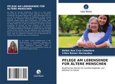 Bookcover of PFLEGE AM LEBENSENDE FÜR ÄLTERE MENSCHEN