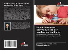 Bookcover of Guida robotica di attività ludiche per bambini da 1 a 3 anni