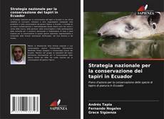 Bookcover of Strategia nazionale per la conservazione dei tapiri in Ecuador