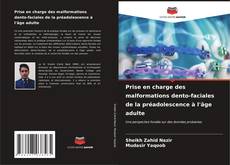 Portada del libro de Prise en charge des malformations dento-faciales de la préadolescence à l'âge adulte