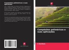 Bookcover of Compósitos poliméricos e suas aplicações