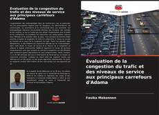 Capa do livro de Évaluation de la congestion du trafic et des niveaux de service aux principaux carrefours d'Adama 