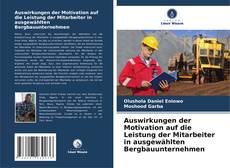 Capa do livro de Auswirkungen der Motivation auf die Leistung der Mitarbeiter in ausgewählten Bergbauunternehmen 