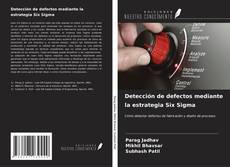 Capa do livro de Detección de defectos mediante la estrategia Six Sigma 