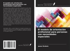Capa do livro de El modelo de orientación profesional para personas con necesidades especiales 