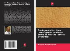 Capa do livro de Os Argonautas: Uma investigação moderna sobre as míticas "areias douradas" 