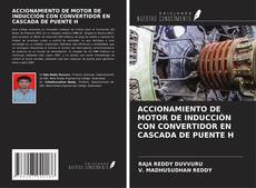 Bookcover of ACCIONAMIENTO DE MOTOR DE INDUCCIÓN CON CONVERTIDOR EN CASCADA DE PUENTE H