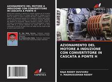 Bookcover of AZIONAMENTO DEL MOTORE A INDUZIONE CON CONVERTITORE IN CASCATA A PONTE H