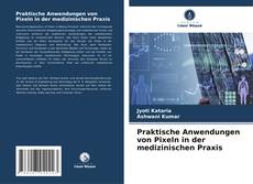 Buchcover von Praktische Anwendungen von Pixeln in der medizinischen Praxis