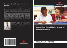 Bookcover of Improving the skills of primary school teachers
