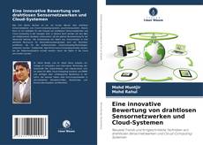 Capa do livro de Eine innovative Bewertung von drahtlosen Sensornetzwerken und Cloud-Systemen 