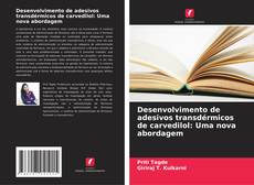 Обложка Desenvolvimento de adesivos transdérmicos de carvedilol: Uma nova abordagem