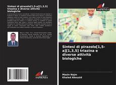 Buchcover von Sintesi di pirazolo[1,5-a][1,3,5] triazina e diverse attività biologiche