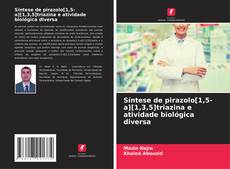 Обложка Síntese de pirazolo[1,5-a][1,3,5]triazina e atividade biológica diversa