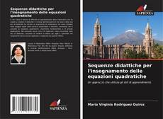 Bookcover of Sequenze didattiche per l'insegnamento delle equazioni quadratiche