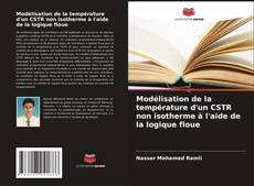 Bookcover of Modélisation de la température d'un CSTR non isotherme à l'aide de la logique floue
