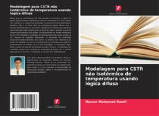 Capa do livro de Modelagem para CSTR não isotérmico de temperatura usando lógica difusa 
