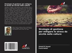 Capa do livro de Strategie di gestione per mitigare lo stress da siccità nelle colture 