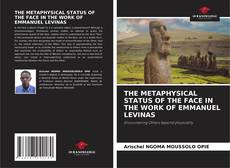 Portada del libro de THE METAPHYSICAL STATUS OF THE FACE IN THE WORK OF EMMANUEL LEVINAS