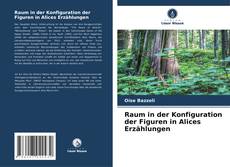 Buchcover von Raum in der Konfiguration der Figuren in Alices Erzählungen