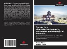 Buchcover von Subsurface characterisation using Geo-radar and Geological methods