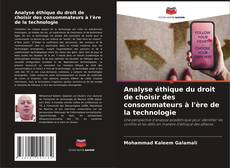 Couverture de Analyse éthique du droit de choisir des consommateurs à l'ère de la technologie